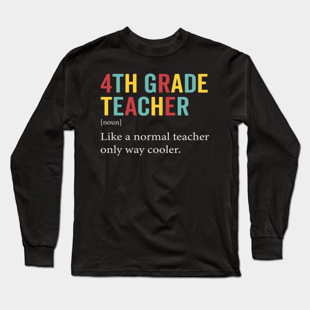 4th Grade Teacher Funny Humour Long Sleeve T-Shirt by busines_night